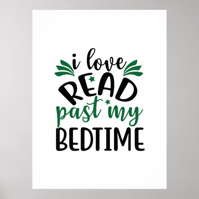 Reading Art I Love Read Past My Bedtime Poster (Front)