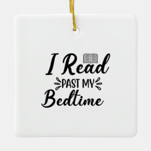 Reading Art I Read Past My Bedtime Ceramic Ornament