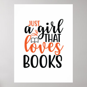 Reading Art Just A Girl That Loves Books Poster
