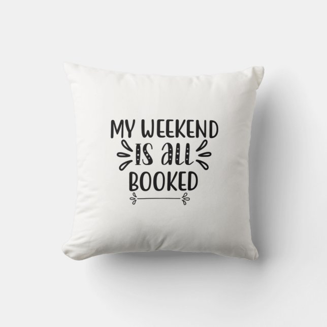 Reading Art My Weekend Is All Booked Cushion (Front)