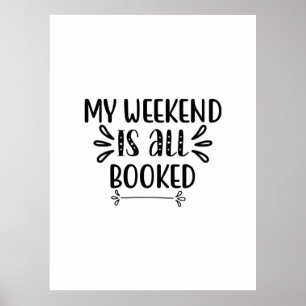 Reading Art My Weekend Is All Booked Poster