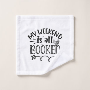 Reading Art My Weekend Is All Booked Wash Cloth