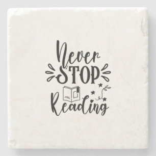 Reading Art Never Stop Reading Stone Coaster
