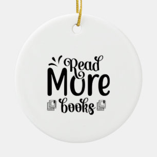 Reading Art Read More Books Ceramic Ornament