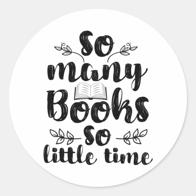 Reading Art So Many Books So Little Time Classic Round Sticker (Front)