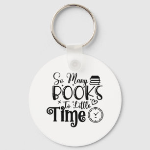 Reading Art So Many Books So Little Time Key Ring