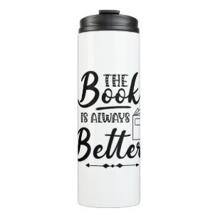 Reading Art The Book Is Always Better Thermal Tumbler