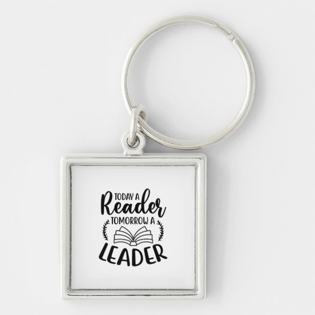 Reading Art Today A Reader Tomorrow A Leader Key Ring (Front)
