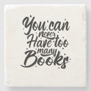 Reading Art You Can Never Have Too Many Books Stone Coaster
