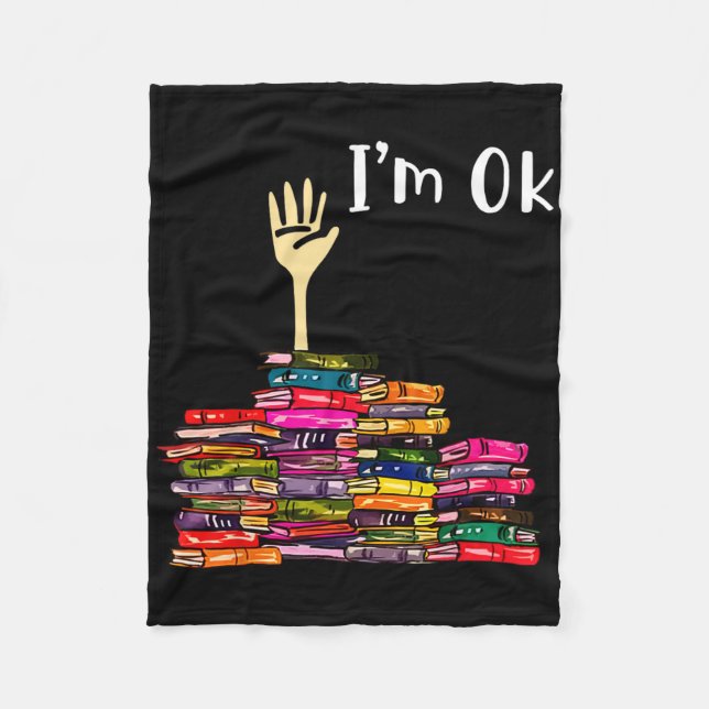 Reading Books Librarian Reader Nerd I'm Ok Teacher Fleece Blanket (Front)
