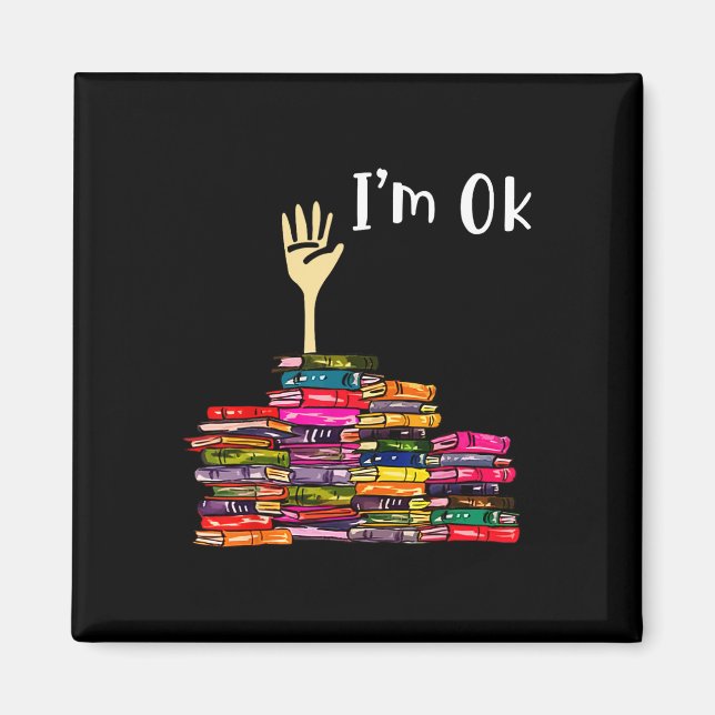 Reading Books Librarian Reader Nerd I'm Ok Teacher Magnet (Front)