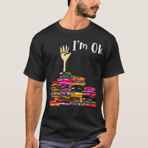 Reading Books Librarian Reader Nerd Im Ok Teacher  T-Shirt
