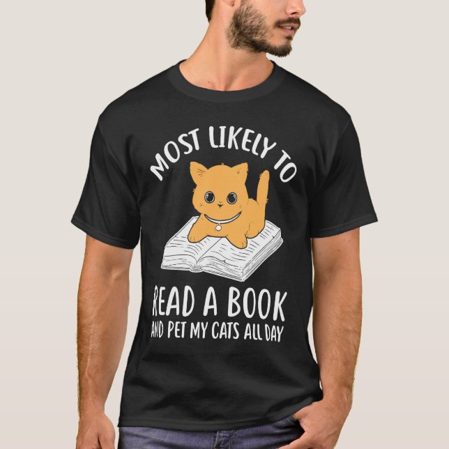 Reading Books Reader Most likely to read a book ca T-Shirt (Front)