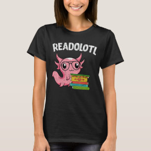 Reading Books Salamander Bookworm Readolotl Axolo T-Shirt