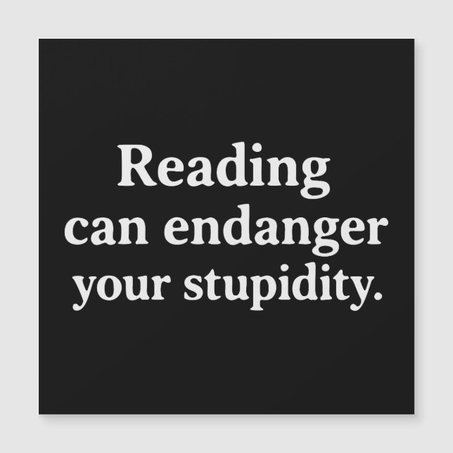 Reading can endanger your stupidity (Front)