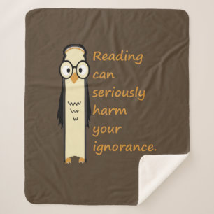 Reading can Seriously Harm your Ignorance Quote Sherpa Blanket