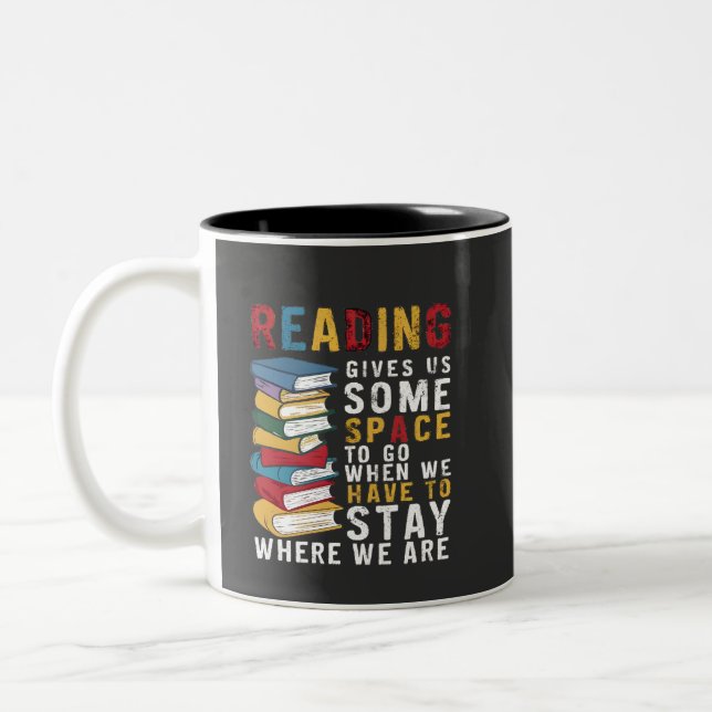 Reading Gives Us Some Space To Go Funny Saying  Two-Tone Coffee Mug (Left)