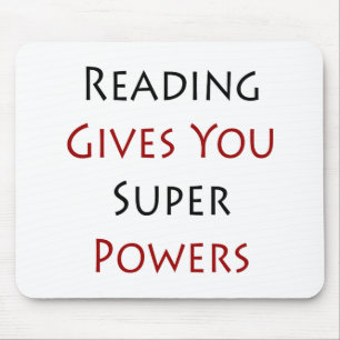 Reading Gives You Super Powers Mouse Pad