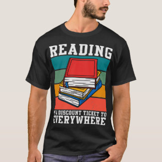 Reading is a discount ticket to everywhere book T-Shirt