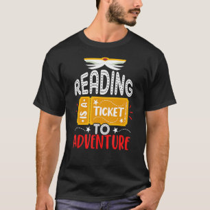 Reading Is A Ticket To Adventure For Books T-Shirt