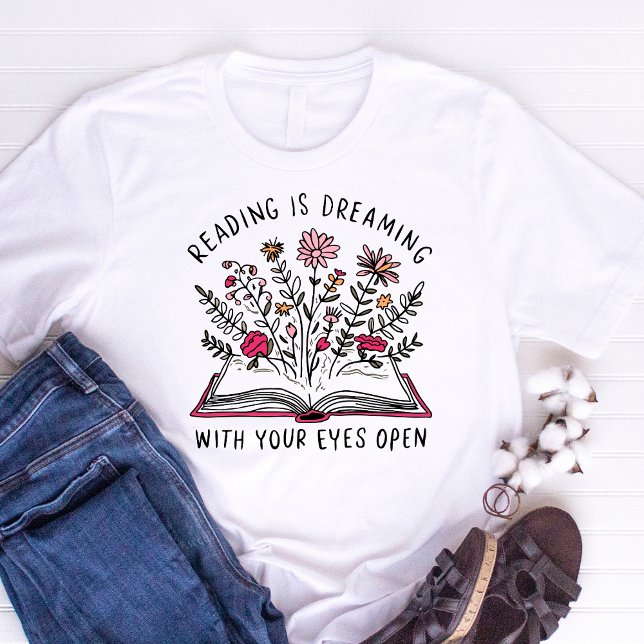 Reading Is Dreaming With Eye Open Book Lover Quote T-Shirt (Creator Uploaded)