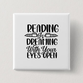 Reading Is Dreaming With Your Eyes Open 15 Cm Square Badge