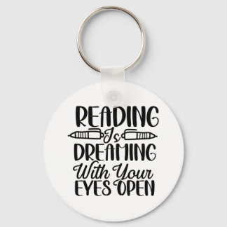 Reading Is Dreaming With Your Eyes Open Key Ring