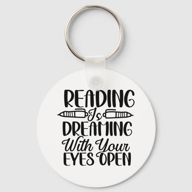 Reading Is Dreaming With Your Eyes Open Key Ring (Front)