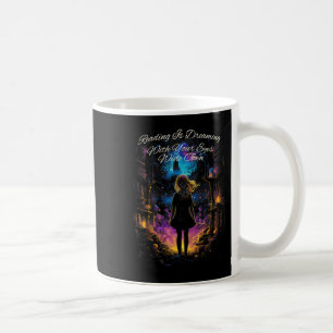 Reading Is Dreaming With Your Eyes Open Quote Book Coffee Mug