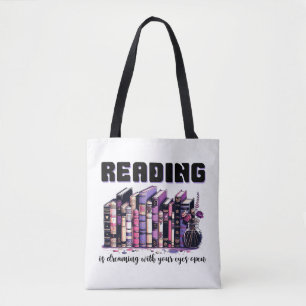 Reading is dreaming with your eyes open tote bag