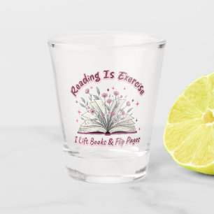 Reading Is Exercise.... Shot Glass