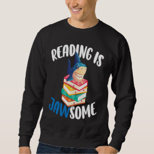 Reading is Jawsome Shark For Classroom Teacher Sweatshirt