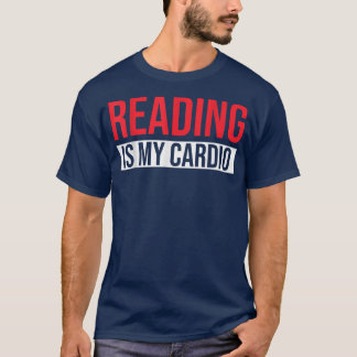 Reading is My Cardio Reading Book  T-Shirt