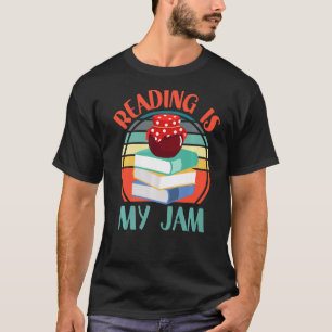 Reading Is My Jam Funny I Love To Read Books Teach T-Shirt