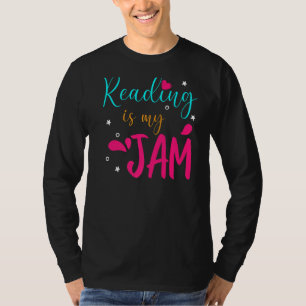 Reading Is My Jam I Love To Read Books I Love Read T-Shirt