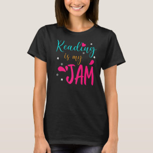 Reading Is My Jam I Love To Read Books I Love Read T-Shirt