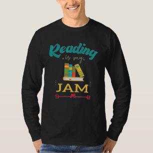 Reading Is My Jam I Love To Read Books T-Shirt