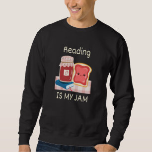 Reading Is My Jam Pun Reading Jelly and Toast Chib Sweatshirt