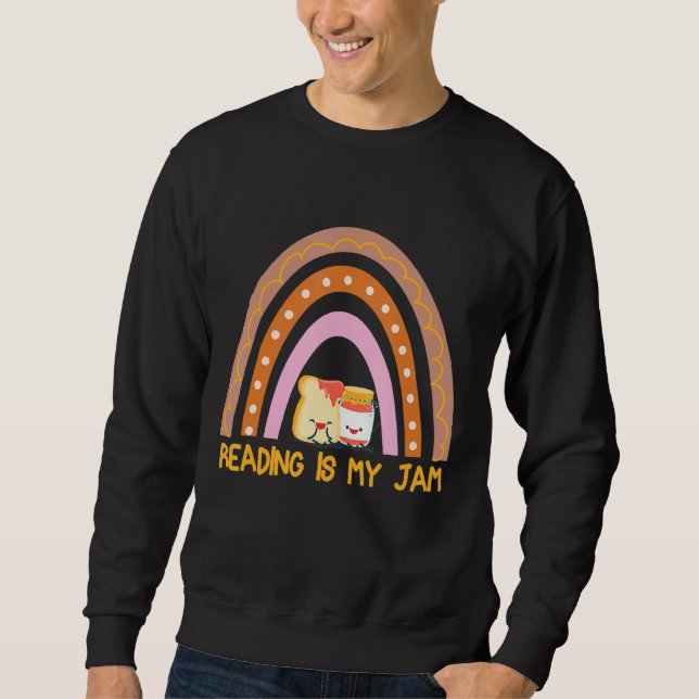 Reading Is My Jam Quote Read Teacher Rainbow Sweatshirt (Front)