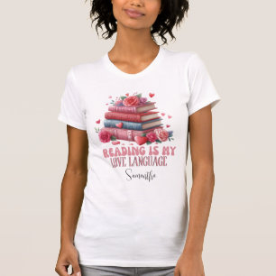 Reading is my love language, book lover T-Shirt