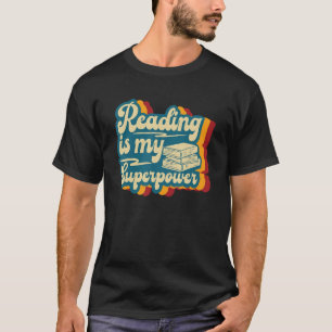 Reading Is My Super Power Bookworm Book Lovers T-Shirt