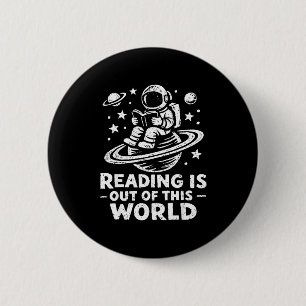 Reading is out of this world astronaut reading 6 cm round badge