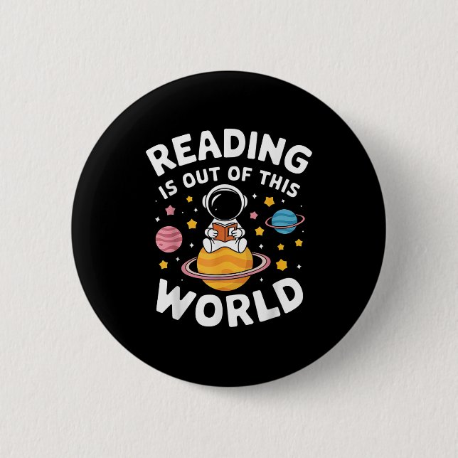 Reading Is Out Of This World Space 6 Cm Round Badge (Front)