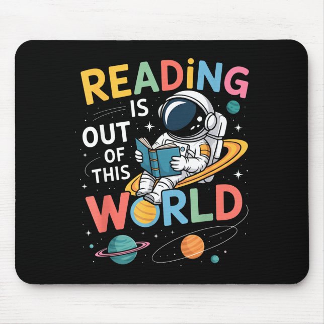 Reading is out of this world space funny books mouse pad (Front)