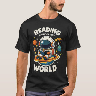 Reading is out of this world T-Shirt