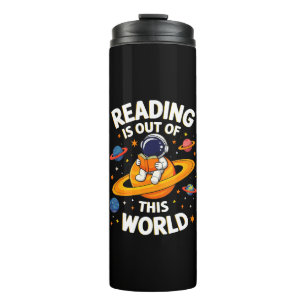 Reading Is Out Of This World Thermal Tumbler