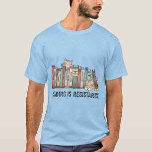 Reading Is Resistance Cat & Books –T-Shirt T-Shirt