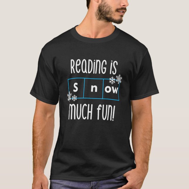 Reading Is Snow Much Fun Science of Reading T-Shirt (Front)