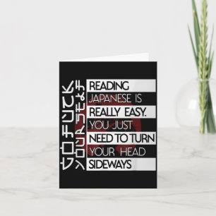 Reading Japanese Is Easy Turn Head Sideways Funny  Card