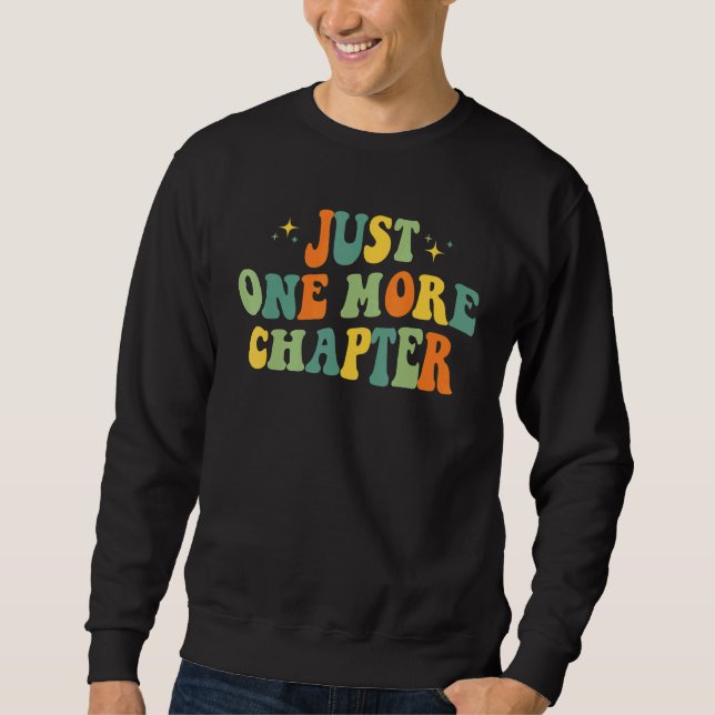 Reading     Just One More Chapter Book   Sweatshirt (Front)